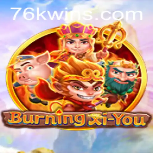 BurningXiYou: An Epic Journey in the Realm of Gaming