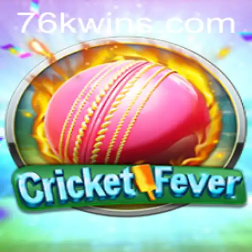 CricketFever: Dive into the Exciting World of 76K.COM's Latest Game