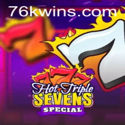 Discover the Excitement of HotTripleSevensSpecial at 76K.COM