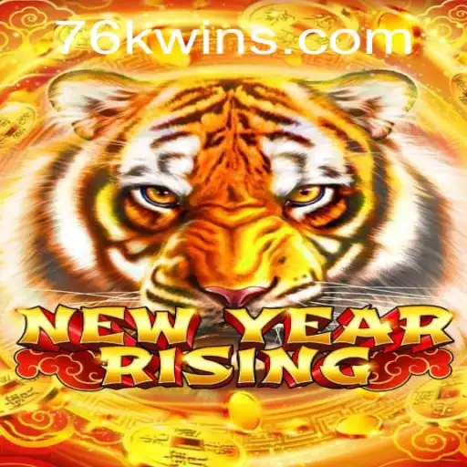 NewYearRising: Embark on an Epic Adventure with 76K.COM